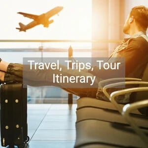 Travel, Trips, Tour Itinerary