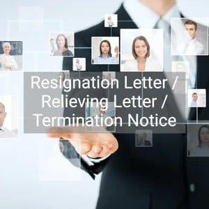 Resignation Letter / Relieving Letter / Termination Notice