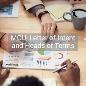 MOU, Letter of Intent and Heads of Terms