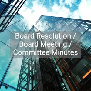 Board Resolution / Board Meeting / Committee Minutes