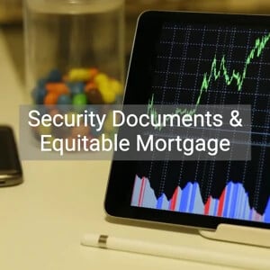 Security Documents & Equitable Mortgage