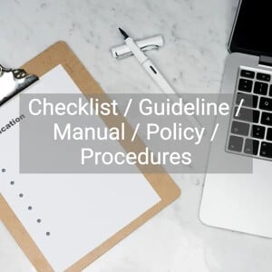 Checklist / Guideline / Manual / Policy / Procedures