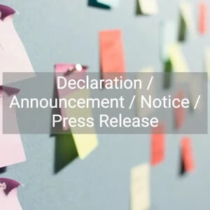 Declaration / Announcement / Notice / Press Release