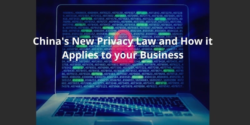 China's New Privacy Law and How it Applies to your Business