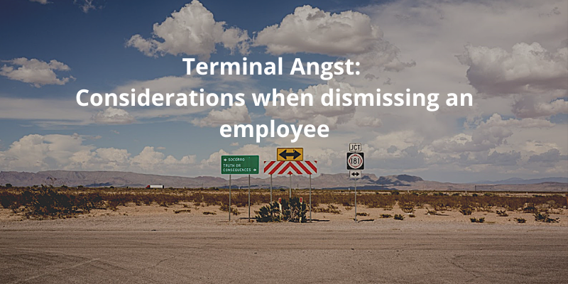 Terminal Angst: Considerations when dismissing an employee