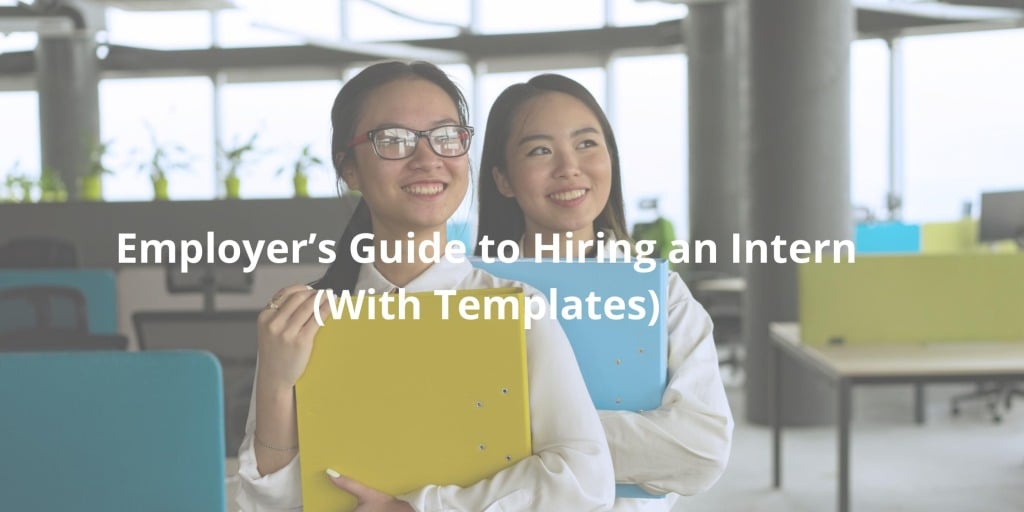 Employer's Guide to Hiring an Intern (With templates) 