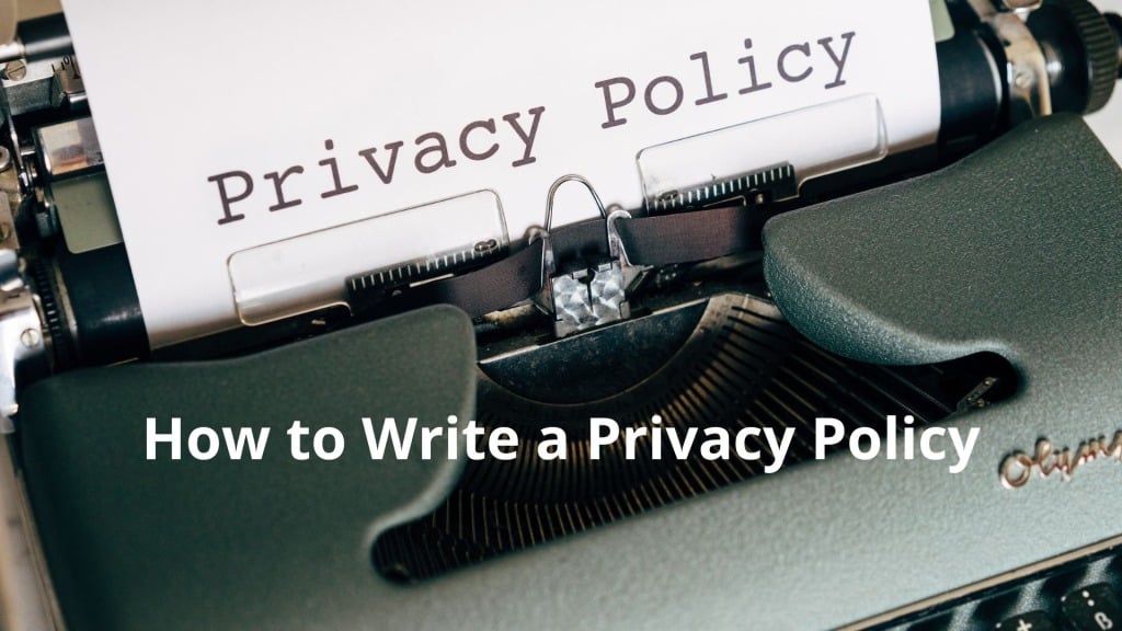 How to create a privacy policy that protects your company and your