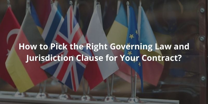 How to Pick the Right Governing Law and Jurisdiction Clause for Your Contract?