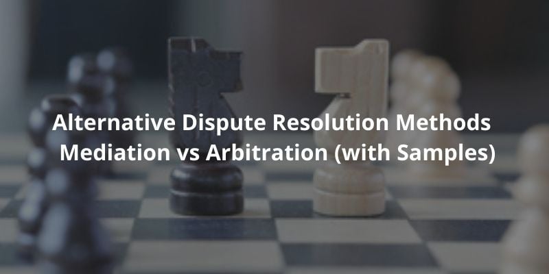 Mediation vs Arbitration for Alternative Dispute Resolution - Which is Better? (with Model Clauses)