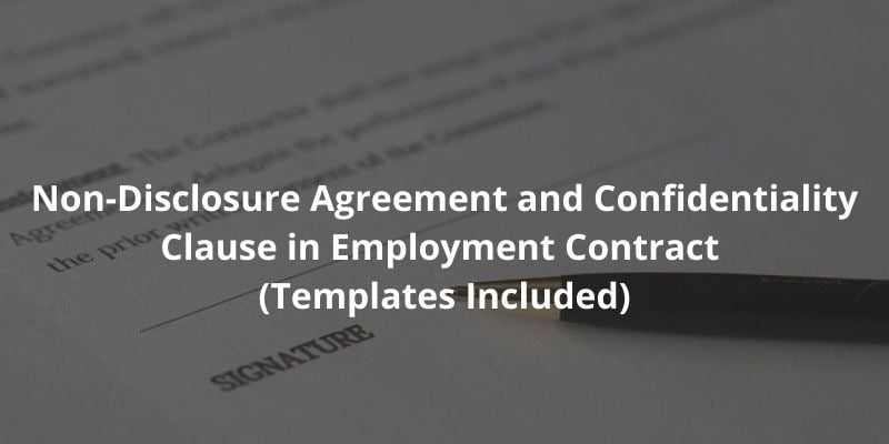 Non-Disclosure Agreement and Confidentiality Clause in Employment Contract (Templates Included)