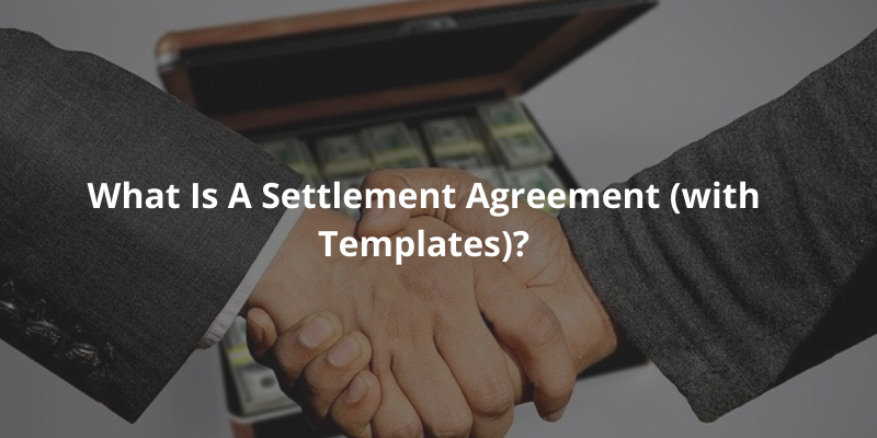 What is a Settlement Agreement (with templates) ?