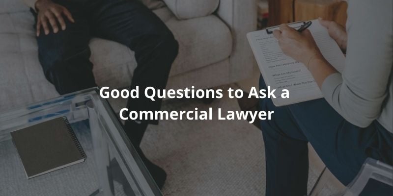 Good Questions to Ask a Commercial Lawyer