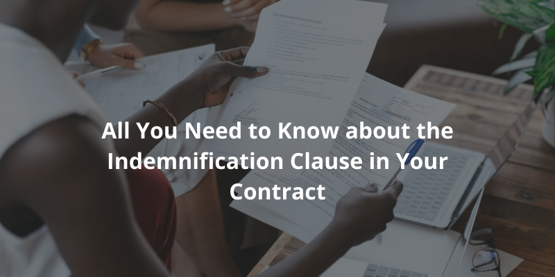 All You Need to Know about the Indemnification Clause in Your Contract