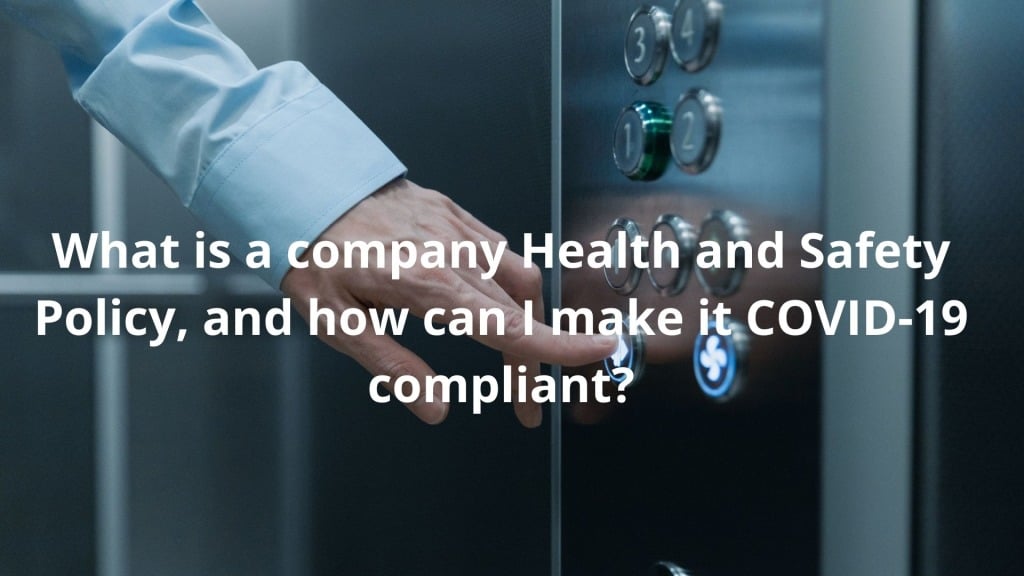 What is a company Health and Safety Policy, and how can I make it COVID-19 compliant (with templates)? 